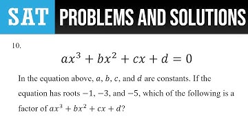 10. ax^3+bx^2+cx+d=0 In the equation above, a, b, c, and d are constants. If the equation has roots