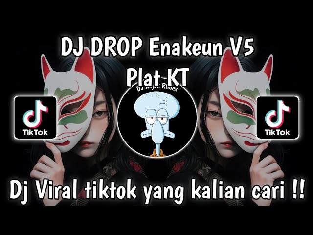 DROP ENAKEUN V5 - RALEY REMIX WG - DJ DROP | DJ PLAT KT - VIRAL TIKTOK class=