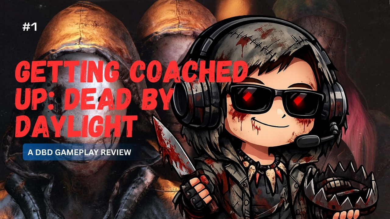 Getting coached up on Dead by Daylight #1 - YouTube