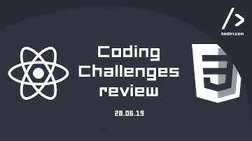 Coding Challenges review - JS and React - 28.06.19