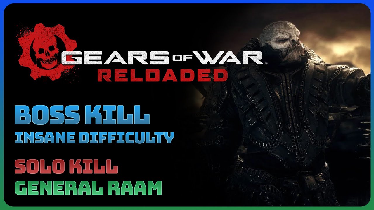 Gears of War: Reloaded - Boss Kill: General RAAM (Insane Difficulty || Solo Gameplay)