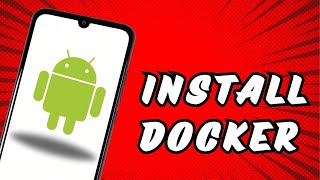 How to Install Docker on Android
