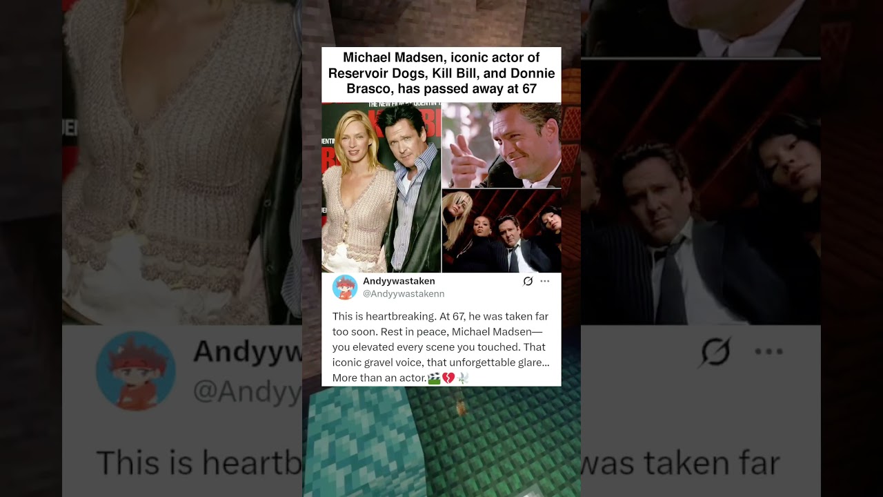 Michael Madsen, iconic actor of Reservoir Dogs, Kill Bill, and Donnie Brasco, has passed away at 67