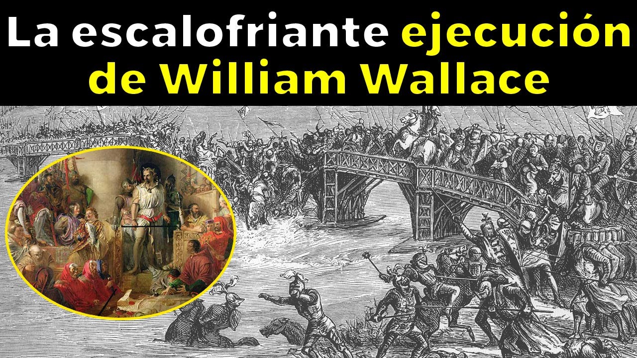 EL ESCALOFRIANTE FINAL de William Wallace, el verdadero “Corazón Valiente”
