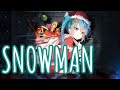 Snowman Sia Nightcore