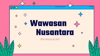 KELAS 10: Pengertian, Hakikat Wawasan NUsantara  // IFFA MUTIA