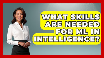 What Skills Are Needed For ML In Intelligence? - International Policy Zone