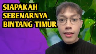 Siapakah Bintang Timur Itu Sebenarnya? | Elia Myron