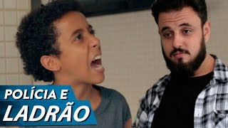 POLÍCIA E LADRÃO