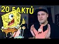 20 FAKTŮ - Spongebob