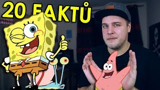 20 FAKTŮ - Spongebob