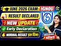IGNOU June 2026 Exam Result Declared: Early Declaration- New Update | IGNOU Result Update June 2026