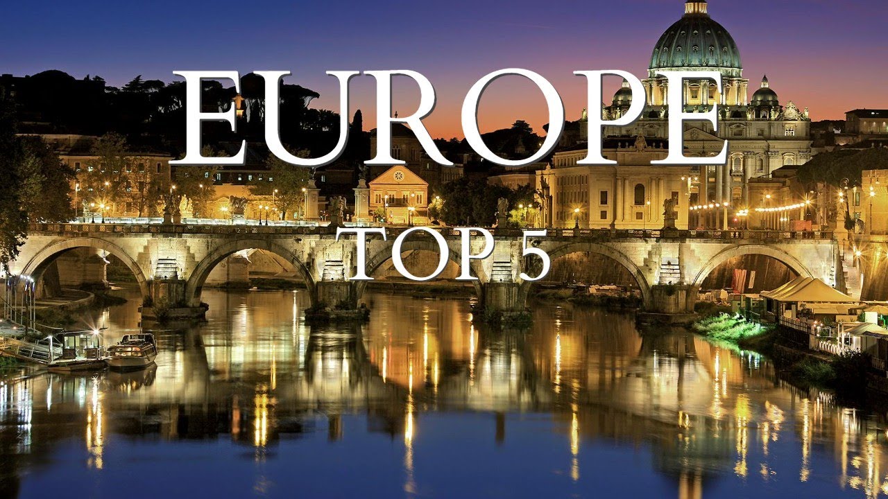 5 Best Places To Visit In Europe | Europe Travel Guide - YouTube