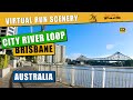 City River Circuit | Brisbane,  Australia | 35 min | POV Virtual Treadmill Run Walk cycle