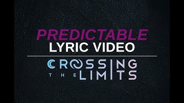 Crossing The Limits- Predictable (Official lyric video)