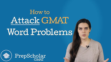 How to Attack GMAT Word Problems: Strategies for Success