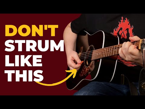 5 Strumming Mistakes That RUIN Your Sound! Fix Them In 13 Minutes