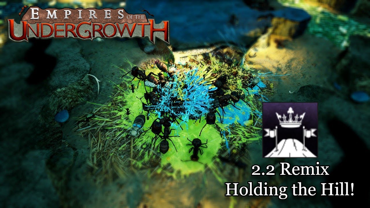 Holding the Hill! - 2.2 Remix || Empires of the Undergrowth
