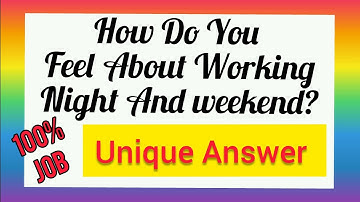 How Do You Feel About Working Night And weekend Interview Questions |Interview Questions and Answers