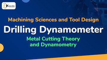 Drilling Dynamometer - Metal Cutting Theory and Dynamometry - Machining Sciences and Tool Design