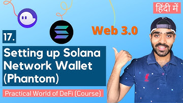 #17 Setting up Phantom Wallet | Solana wallet | Sending Funds | Practical World of DeFi Course- Web3