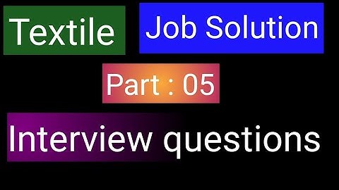 Textile Job solution/Interview question. Part : 05