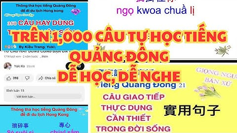 TRÊN 1,000 CÂU TỰ HỌC TIẾNG QUẢNG ĐÔNG: Dễ học, dễ nghe, nhiều chủ đề