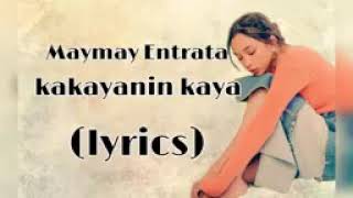 May May Entrata || Kakayanin Kay lyrics