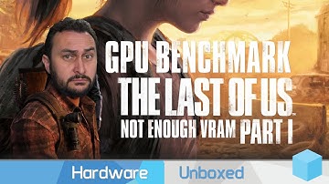 The Last of Us Part I, RIP 8GB GPUs! Nvidia