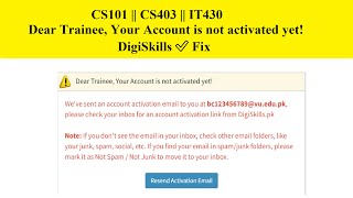 Dear Trainee, Your Account is not activated yet! DigiSkills ✅ Fix || CS101 || CS403 || IT430