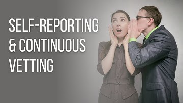 You Still Need to Self-Report Security Clearance Issues with Continuous Vetting in Place