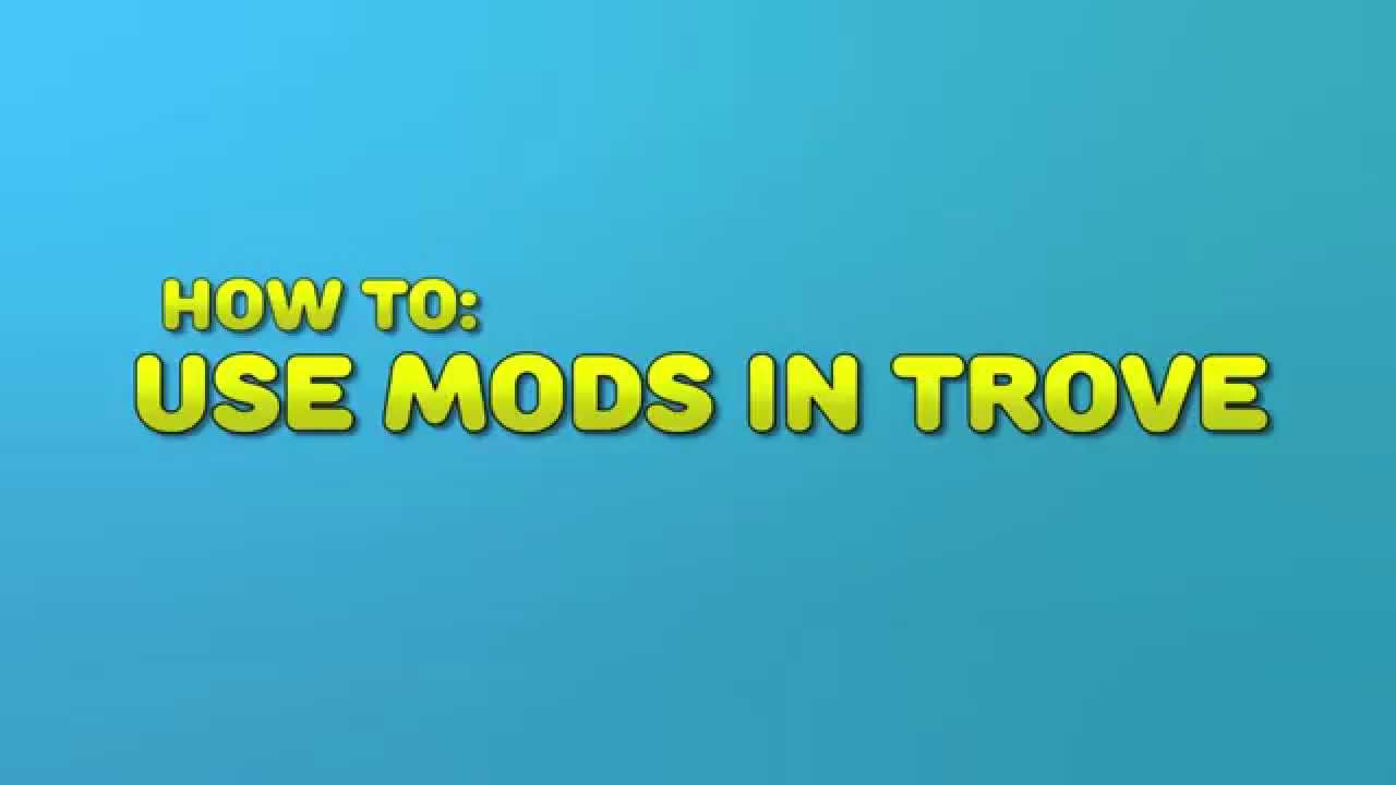 How to Install Mods in Trove - Tutorial [DOESNT WORK ANYMORE]