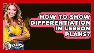 How To Show Differentiation In Lesson Plans? - Childhood Education Zone