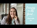 Focusing On the Good || Chat With Me || Choosing Joy