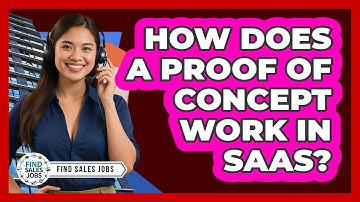 How Does A Proof Of Concept Work In SaaS? - Find Sales Jobs