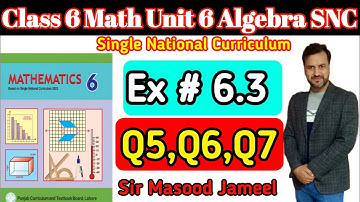 Class 6 Math SNC EX6.3 Q5,Q6 | Math Class 6 Ex 6.3 Q7 Single National Curriculum|By Sir Masood Jamil