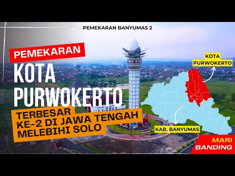 Pemekaran Kota Purwokerto, Menuju Metropolitan Baru di Banyumas raya #purwokerto #banyumas