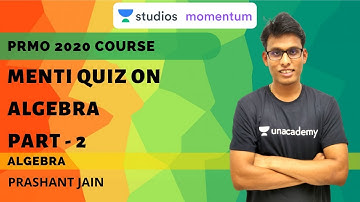 Menti Quiz on Algebra Part - 2 | Algebra | PRMO 2020 Course | Prashant Jain