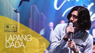 SHEILA ON 7 - LAPANG DADA | Live Performance (2019)