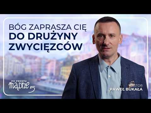 God Is Inviting You to the Winning Team! | Paweł Bukała – Simply Wise S05E10