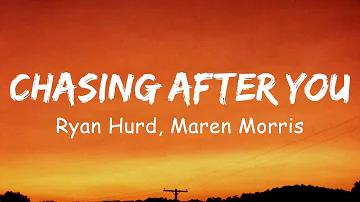 Ryan Hurd & Maren Morris - Chasing After You (Lyrics)