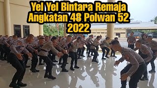 Yel Yel Bintara Remaja 2022 Angkatan 48 dan Polwan 52