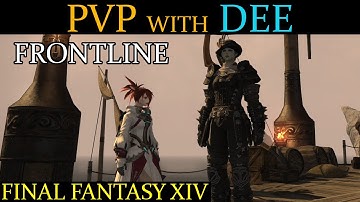 FFXIV - PVP with Dee #3 (Frontline)