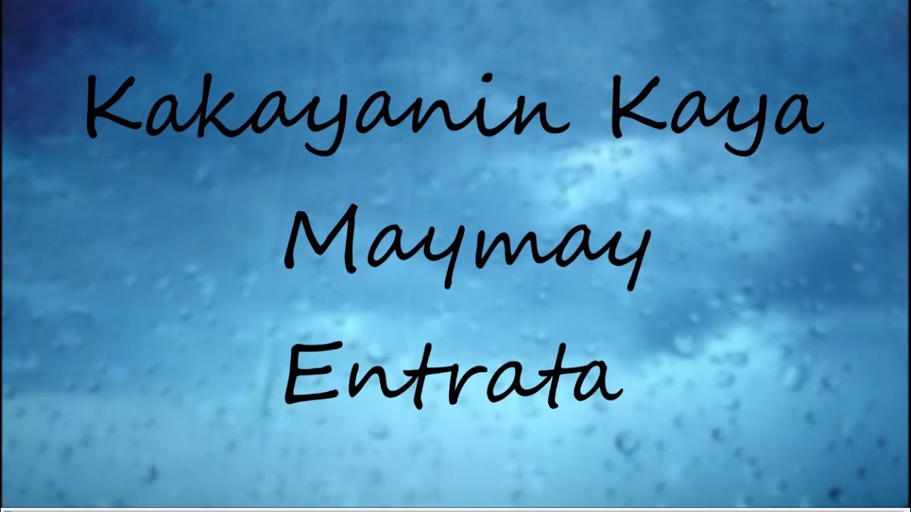 Kakayanin Kaya - Maymay Entrata