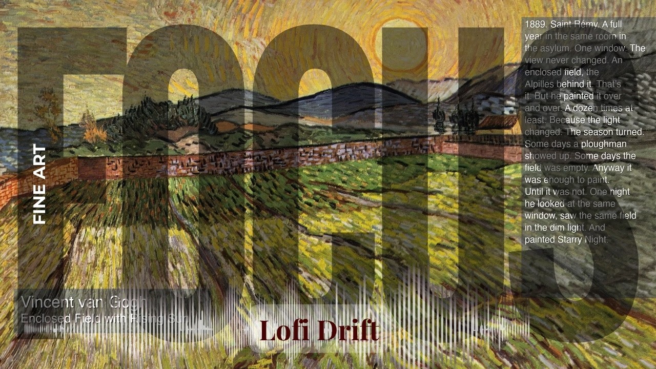 Focus - Lofi Drift with Fine Art | van Gogh · Enclosed Field with Rising Sun & others