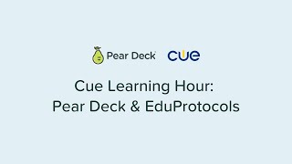 CUE Learning Hour: Pear Deck & EduProtocols