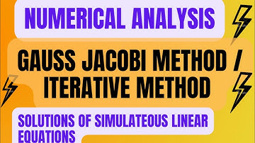 Gauss Jacobi Method | Numerical Analysis | Mk study