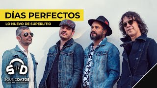 DÍAS PERFECTOS | Lo Nuevo de Superlitio
