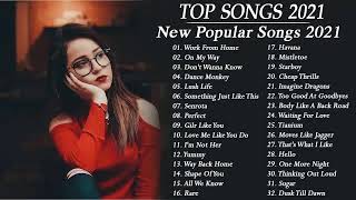 English Songs 2021 - Top 100 Pop Songs 2021 Playlist/I&#39;m Not Her.Yummy.Way Back Home.Shape Of You.Al