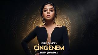 Ebru Gündeş - Çingenem (Ersin Şen Remix) [Afro House]